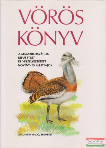 Rakonczay Zoltán  szerk. - Vörös könyv  - A Magyarországon kipusztult és veszélyeztetett növény- és állatfajok 