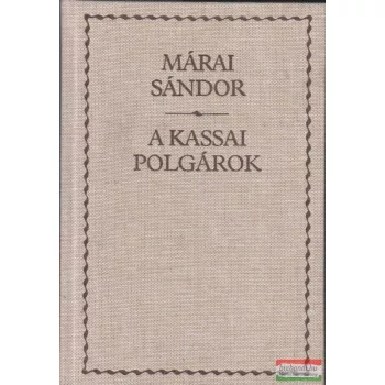 Márai Sándor - A kassai polgárok