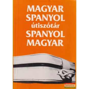   Király Rudolf szerk. - Magyar-spanyol / spanyol-magyar útiszótár