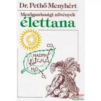 Dr. Pethő Menyhért - Mezőgazdasági növények élettana