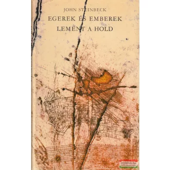 John Steinbeck - Egerek és emberek / Lement a hold