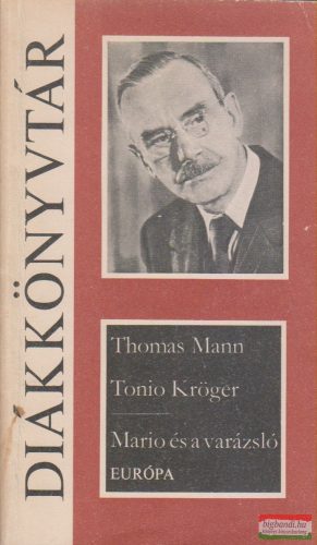 Thomas Mann - Tonio Kröger / Mario és a varázsló