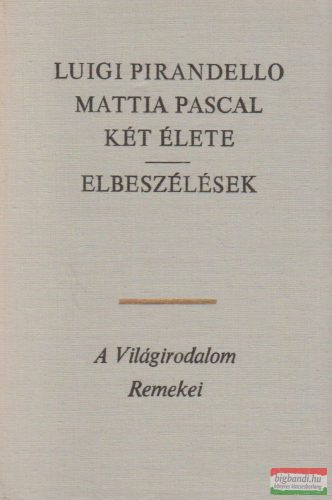 Luigi Pirandello - Mattia Pascal két élete / Elbeszélések