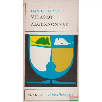 Daniel Keyes - Virágot Algernonnak