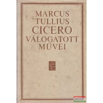 Marcus Tullius Cicero válogatott művei