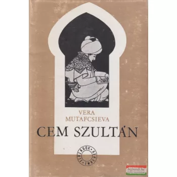 Vera Mutafcsieva - Cem szultán