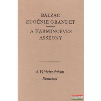 Eugénie Grandet / A harmincéves asszony