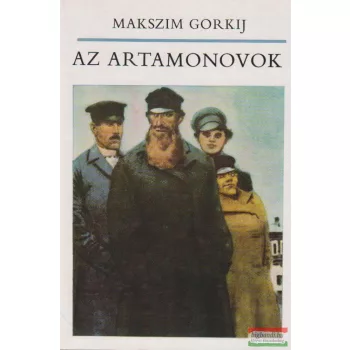 Makszim Gorkij  - Az Artamonovok