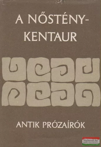 A nősténykentaur - Antik prózaírók 