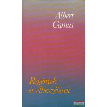 Albert Camus - Regények és elbeszélések