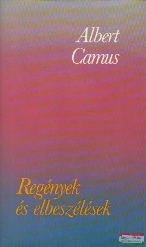 Albert Camus - Regények és elbeszélések