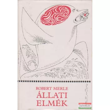 Robert Merle - Állati elmék