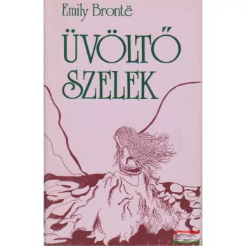 Emily Bronte - Üvöltő szelek