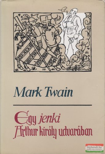 Mark Twain - Egy jenki Arthur király udvarában