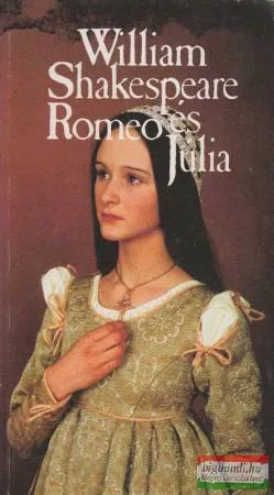 William Shakespeare - Romeo és Júlia 