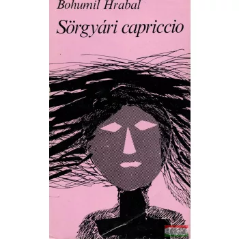 Bohumil Hrabal - Sörgyári capriccio