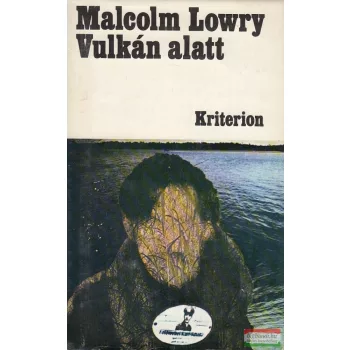 Malcolm Lowry - Vulkán alatt