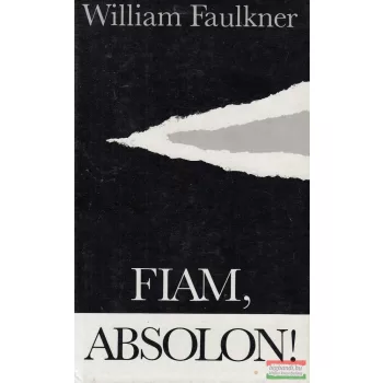 William Faulkner - Fiam, Absolon!