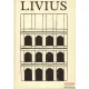 Titus Livius - A római nép története a város alapításától I-IV.