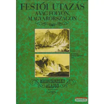   Mednyánszky Lajos - Festői utazás a Vág folyón, Magyarországon (1825)