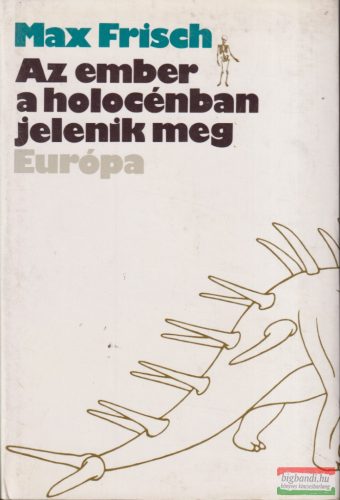 Max Frisch - Az ember a holocénban jelenik meg 