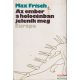 Max Frisch - Az ember a holocénban jelenik meg 