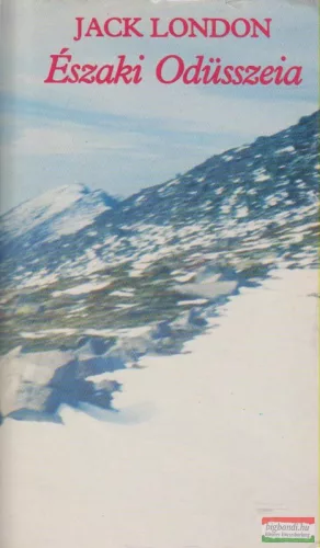 Jack London - Északi odüsszeia 