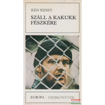 Ken Kesey - Száll a kakukk fészkére