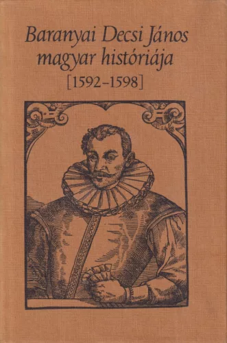 Baranyai Decsi János - Baranyai Decsi János magyar históriája