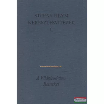 Stefan Heym - Keresztesvitézek I-II.