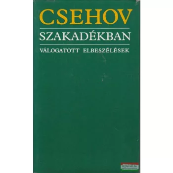   Anton Pavlovics Csehov - Szakadékban - Válogatott elbeszélések