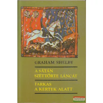   Graham Shelby - A sátán széttörte láncát / Farkas a kertek alatt 