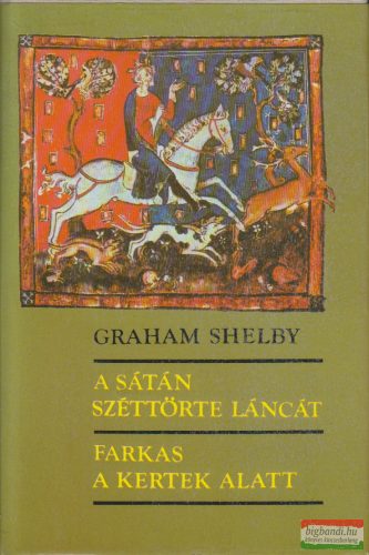 Graham Shelby - A sátán széttörte láncát / Farkas a kertek alatt 