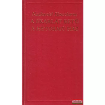 Nathaniel Hawthorne - A skarlát betű / A hétormú ház