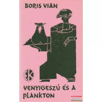 Boris Vian - Venyigeszú és a plankton