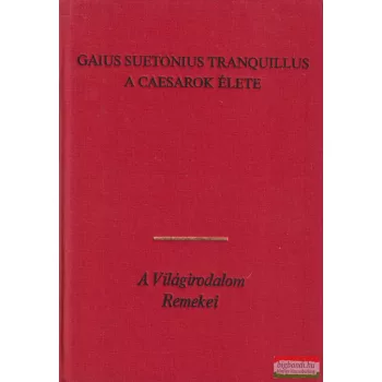 Gaius Suetonius Tranquillus - A Caesarok élete