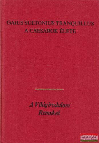 Gaius Suetonius Tranquillus - A Caesarok élete