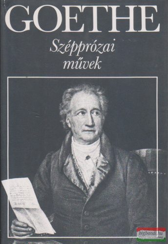 Johann Wolfgang Goethe - Szépprózai művek