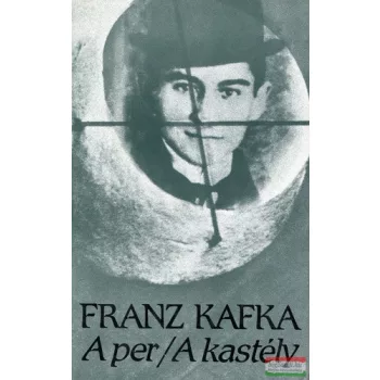 Franz Kafka - A per / A kastély