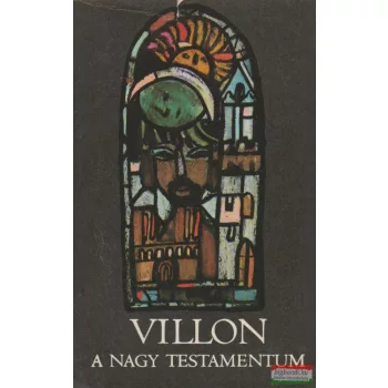 Francois Villon - A nagy testamentum