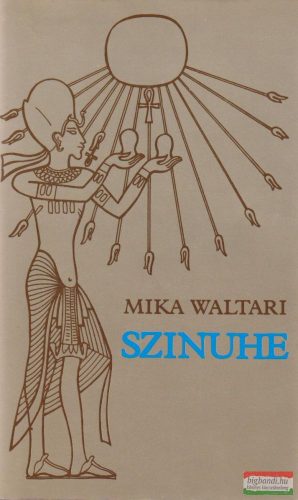 Mika Waltari - Szinuhe