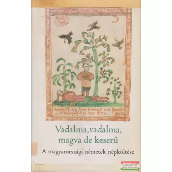 Manherz Károly szerk. - Vadalma, vadalma, magva keserű
