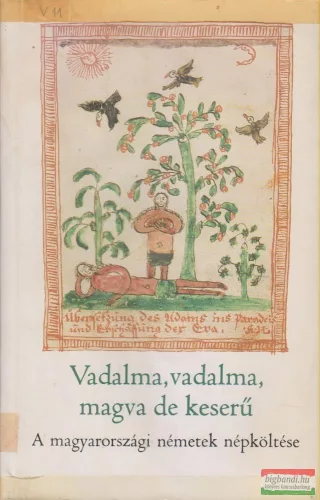 Manherz Károly szerk. - Vadalma, vadalma, magva keserű