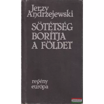Jerzy Andrzejewski - Sötétség borítja a Földet