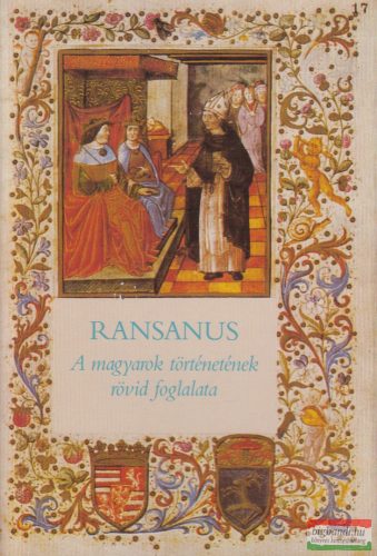 Petrus Ransanus - A magyarok történetének rövid foglalata