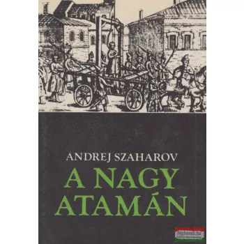 Andrej Szaharov - A nagy atamán
