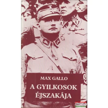 Max Gallo - A gyilkosok éjszakája