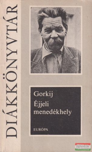 Makszim Gorkij - Éjjeli menedékhely