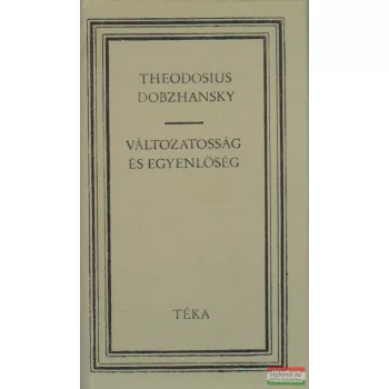 Theodosius Dobzhansky - Változatosság és egyenlőség