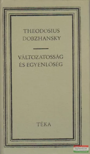 Theodosius Dobzhansky - Változatosság és egyenlőség